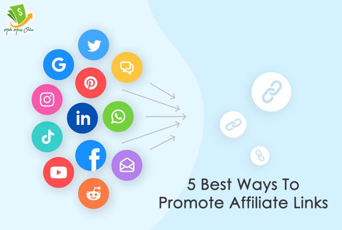 5 Best Ways To Promote Affiliate Links