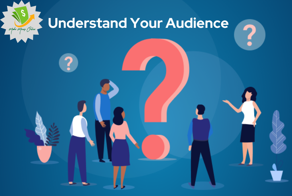 Understand Your Audience