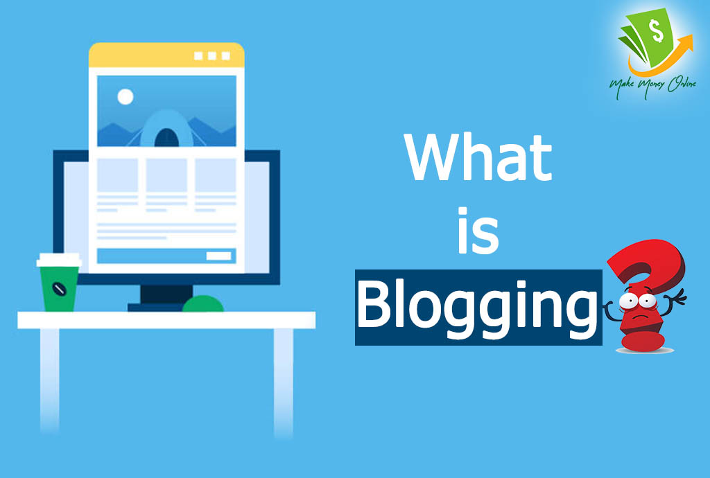 What is Blogging?