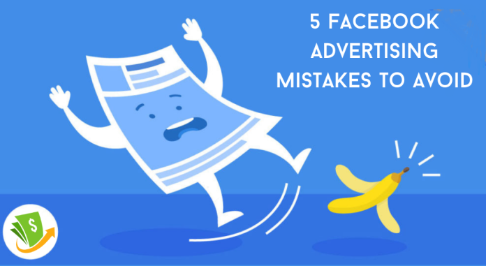 5 Facebook Advertising Mistakes To Avoid