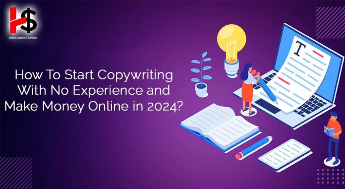 How To Start Copywriting with No Experience and Make Money Online in 2024?