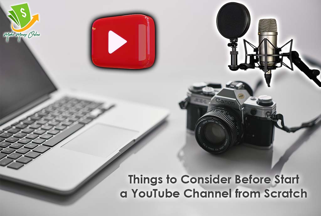 Things to consider before start a YouTube channel from scratch