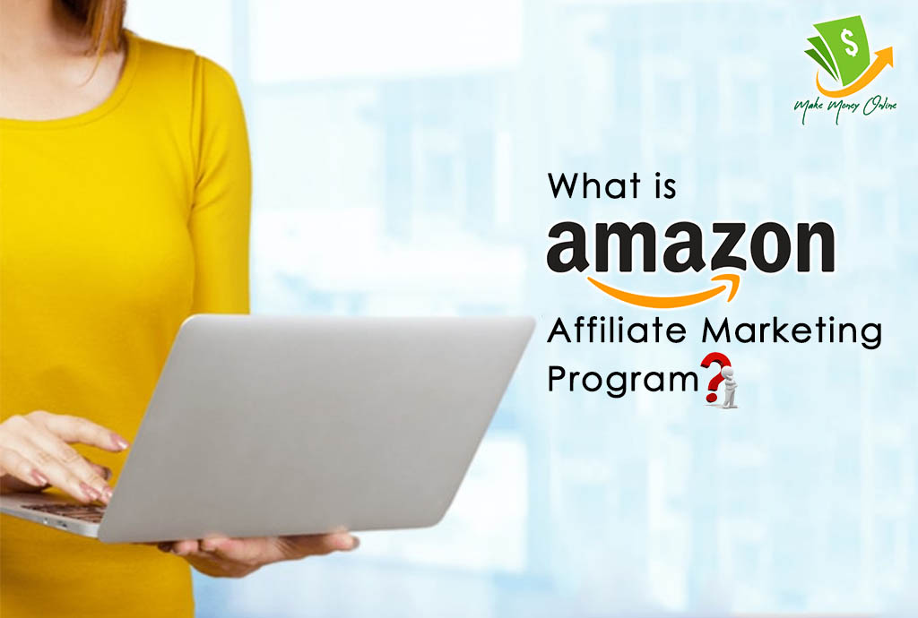 What is Amazon Affiliate Marketing Program?