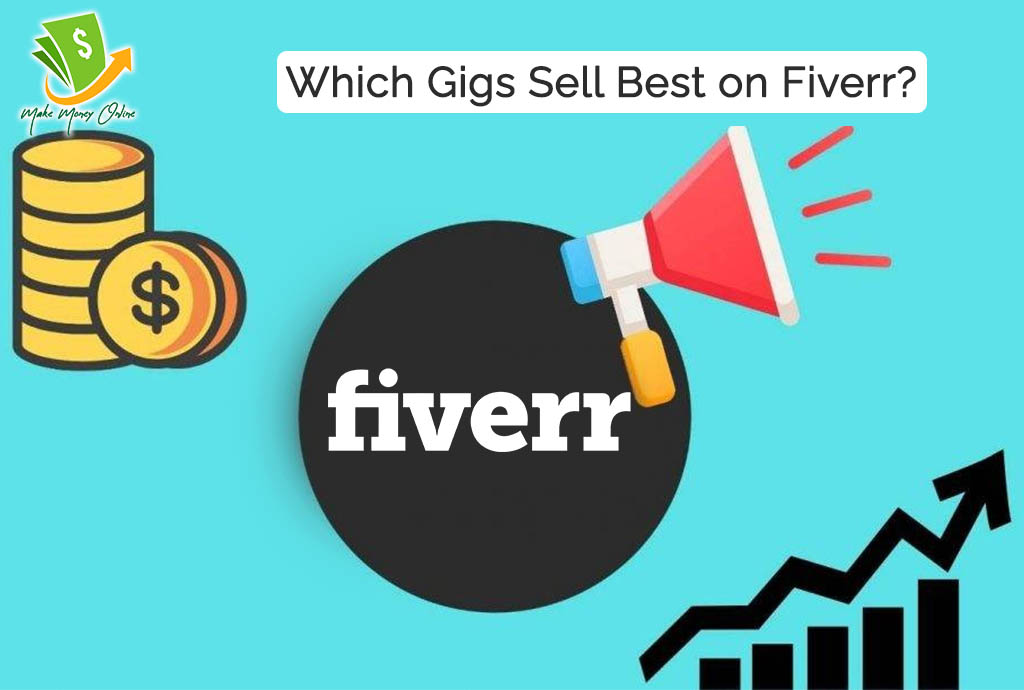 Which Gigs Sell Best on Fiverr?