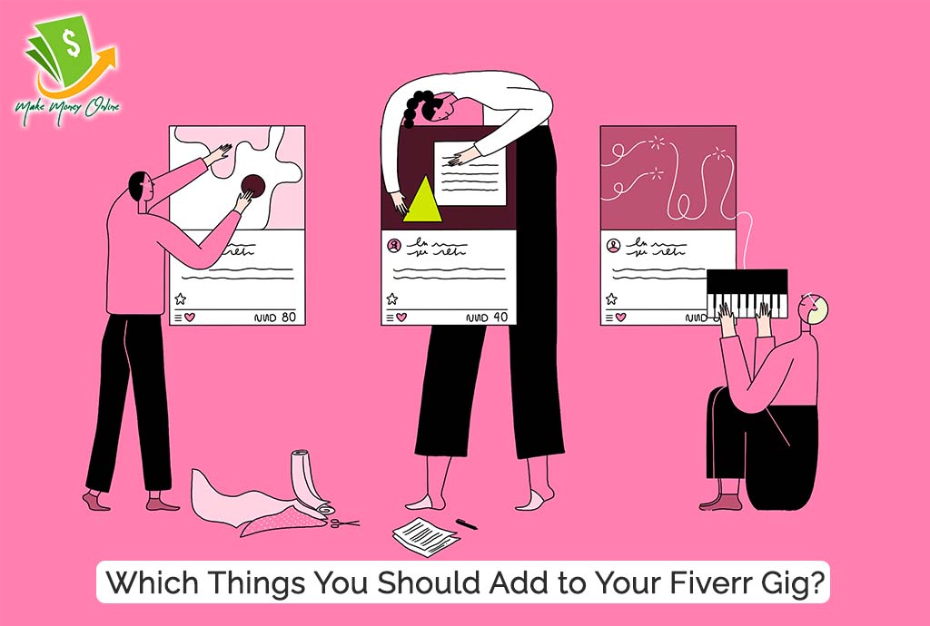 Which Things You Should Add to Your Fiverr Gig?