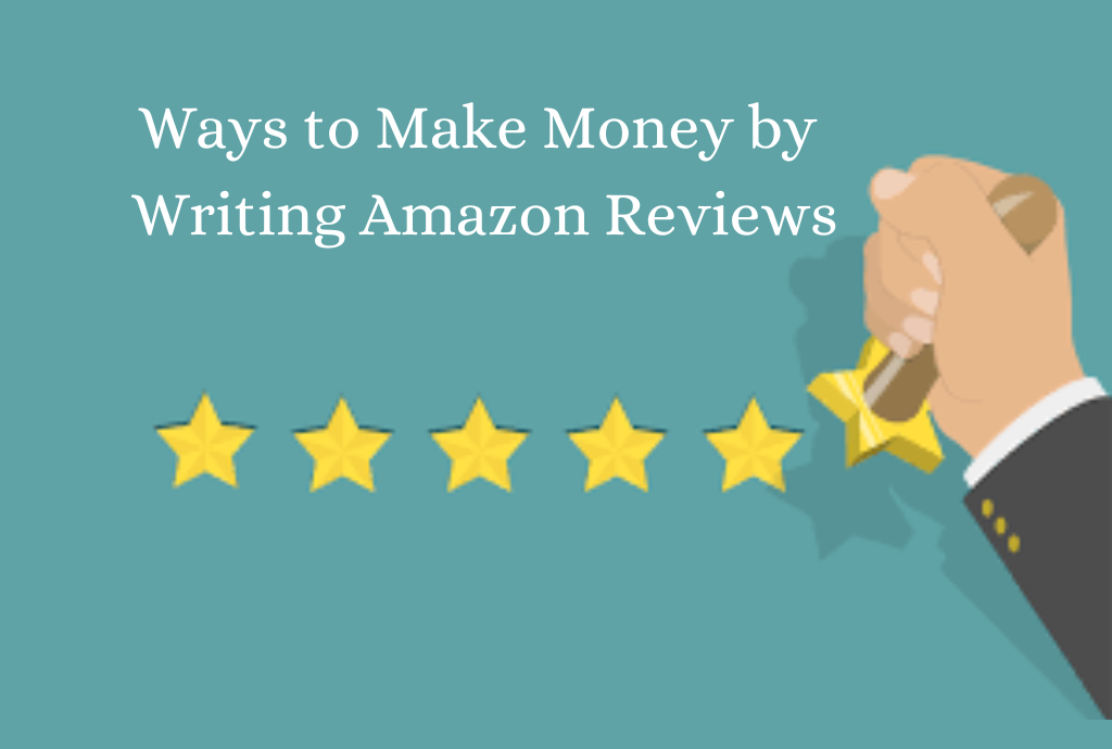 Ways to Make Money by Writing Amazon Reviews