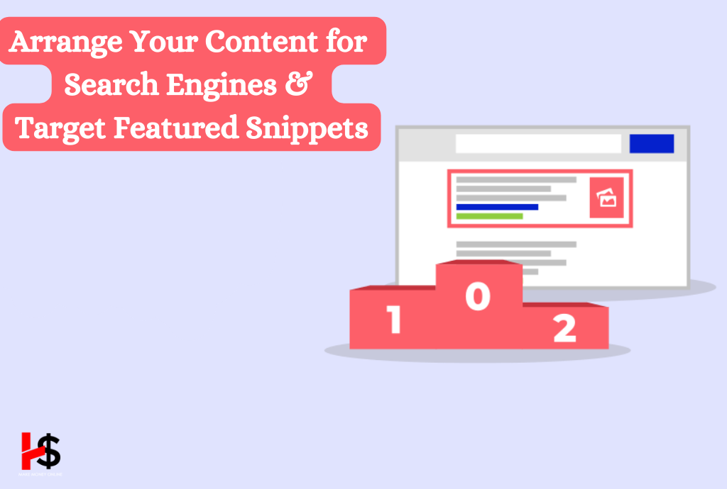 Arrange Your Content for Search Engines & Target Featured Snippets