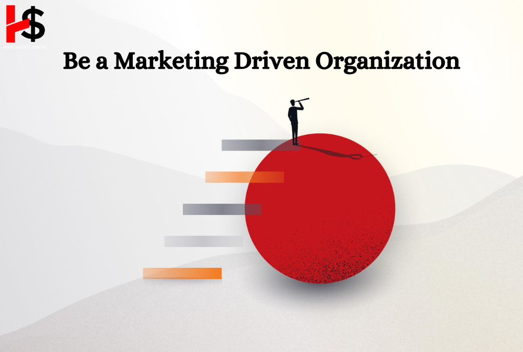 Be a Marketing Driven Organization