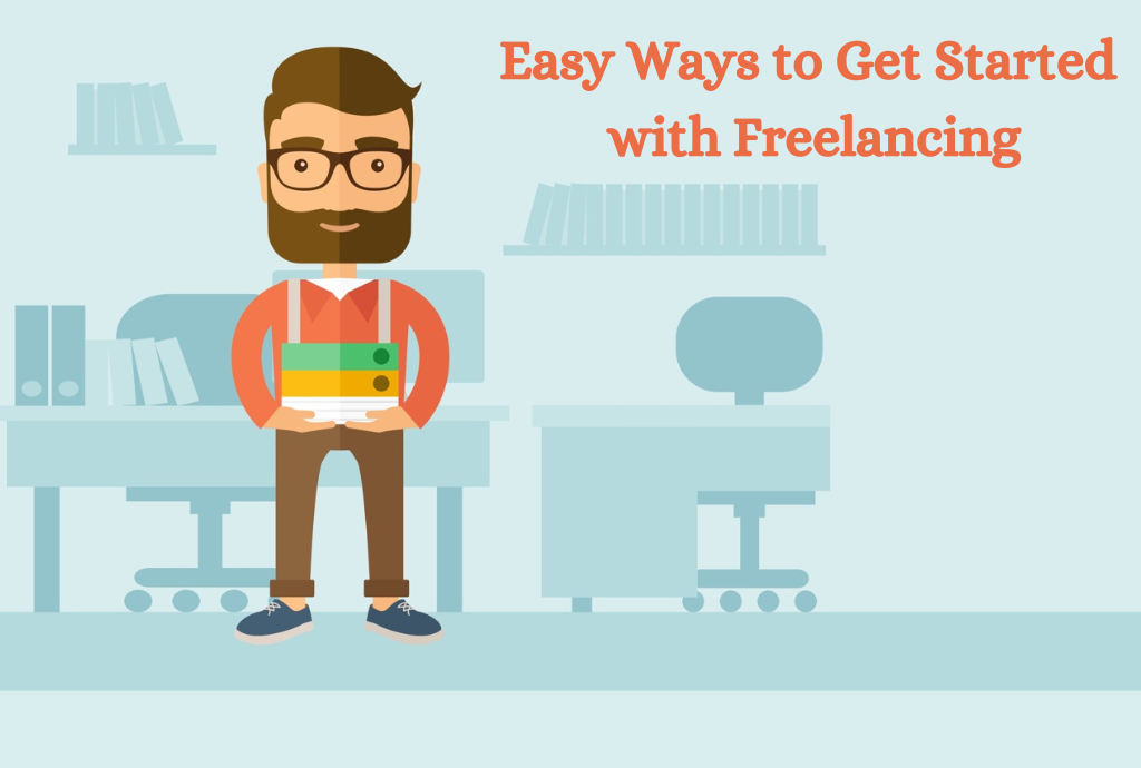 Easy Ways to Get Started with Freelancing