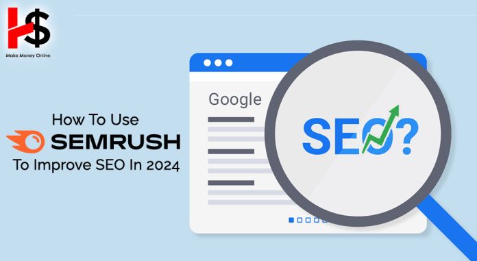 How To Use SEMrush To Improve SEO