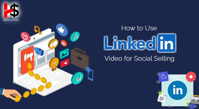 How to Use LinkedIn Video for Social Selling