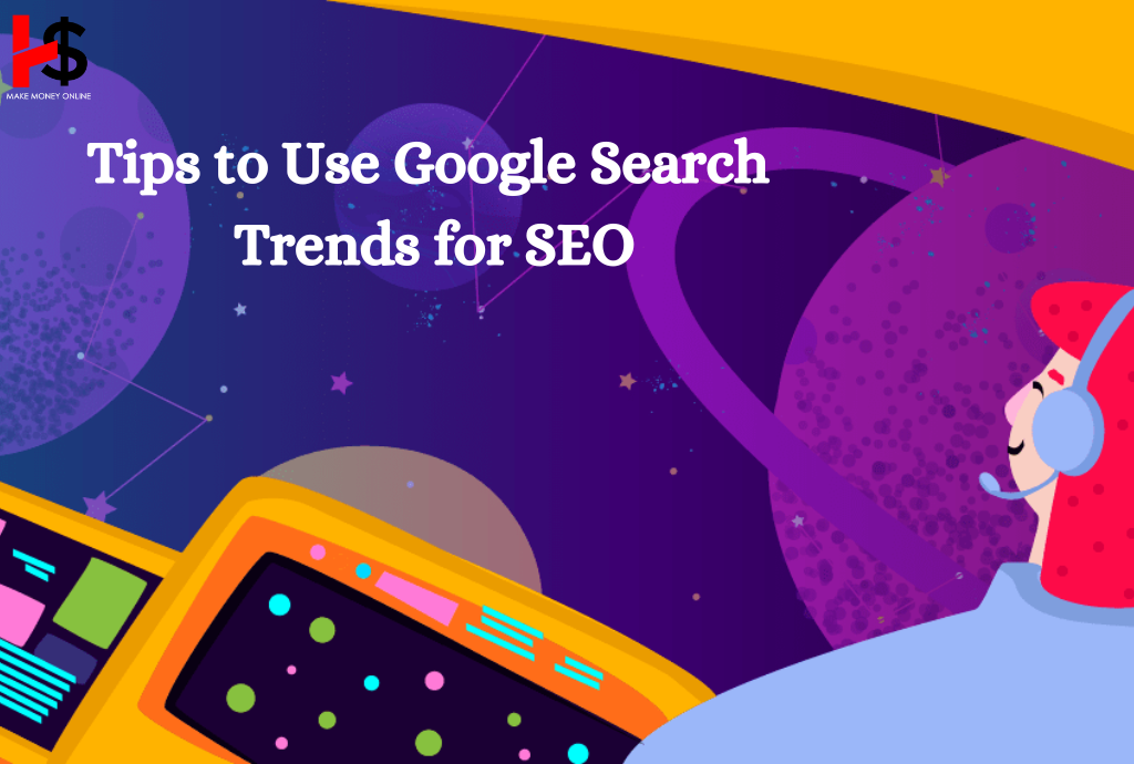 Tips to Use Google Search Trends for SEO