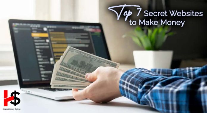 Top 7 Secret Websites to Make Money