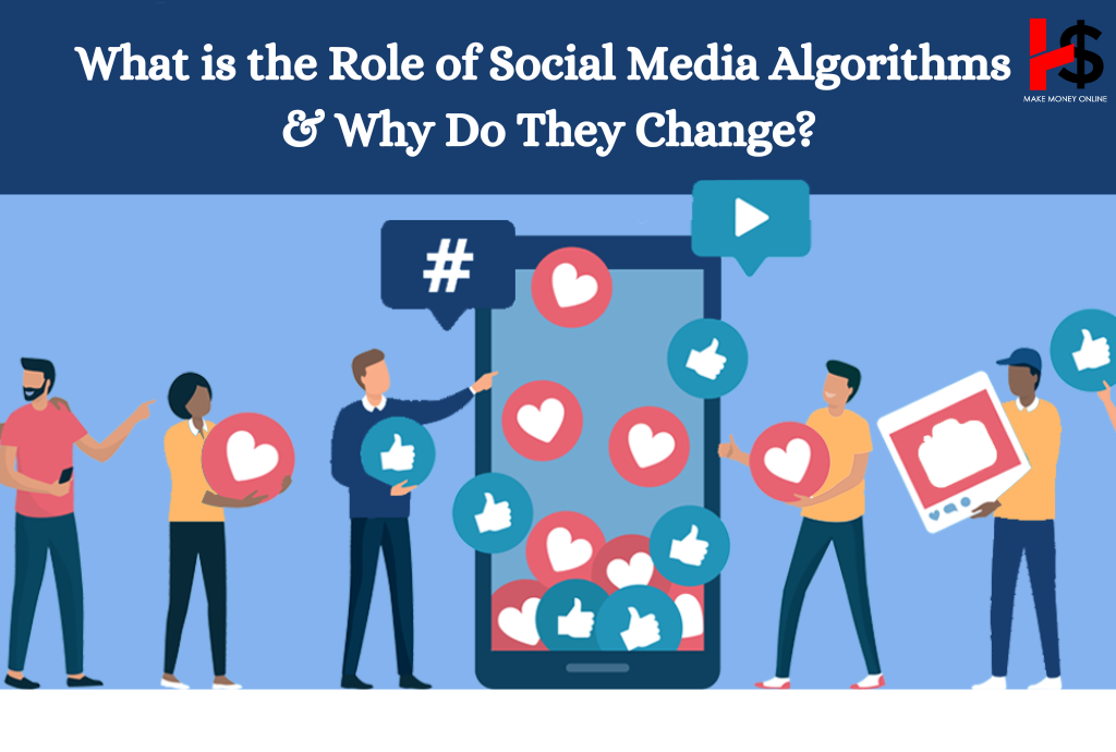 What is the Role of Social Media Algorithms & Why Do They Change?