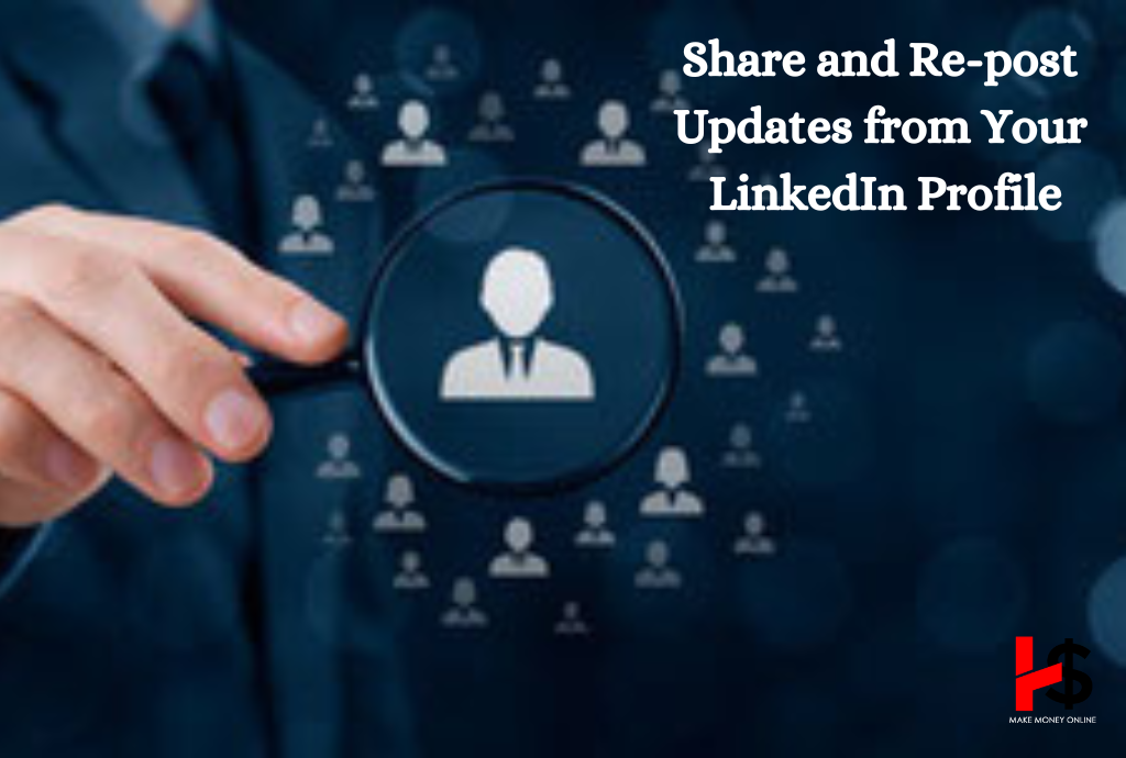 Share and Re-post Updates from Your LinkedIn Profile