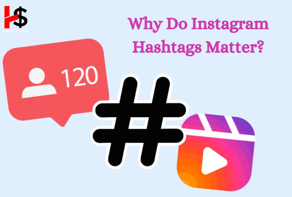 Why Do Instagram Hashtags Matter?