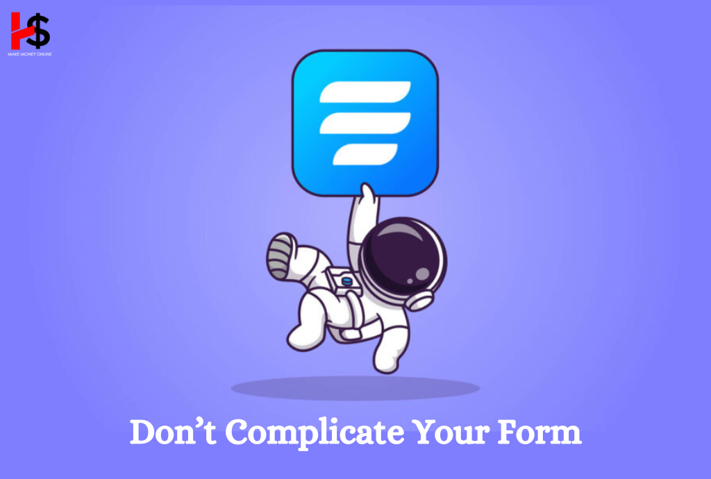 Don’t Complicate Your Form