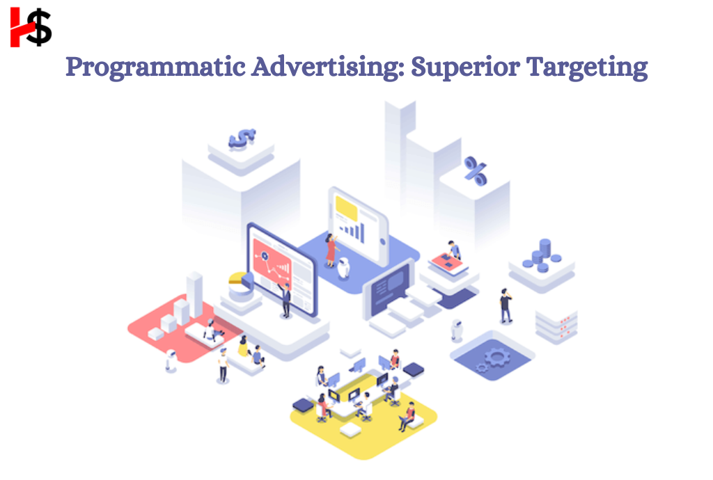 Programmatic Advertising: Superior Targeting