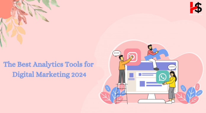 The Best Analytics Tools for Digital Marketing 2024