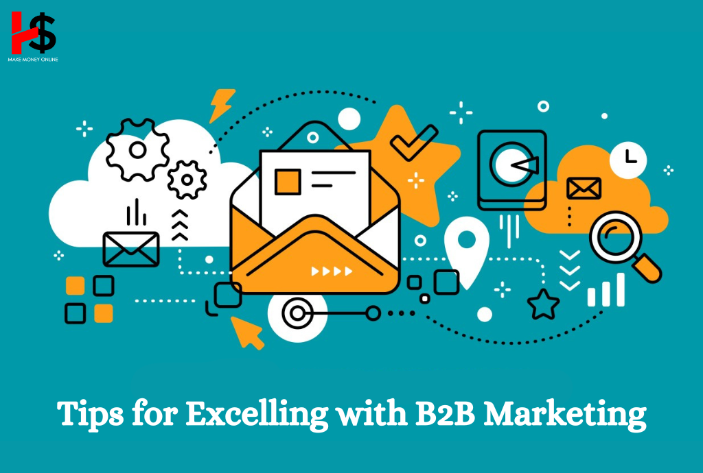 Tips for Excelling with B2B Marketing